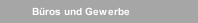 B&uuml;ros und Gewerbe